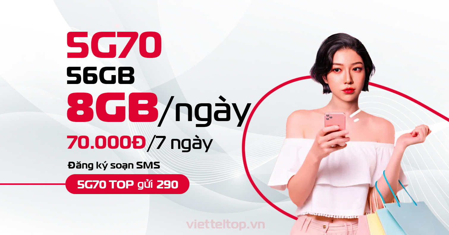 Gói Cước Ngày Viettel 5G70 – 8GB/Ngày, Giá Chỉ 70.000đ/7 Ngày