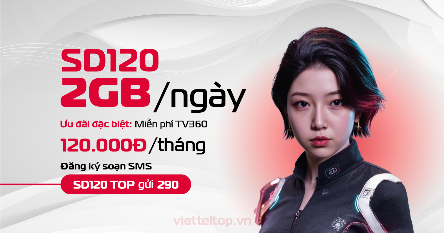 SD120 Viettel – Gói cước 4G 60GB/tháng (2GB/ngày) chỉ 120.000đ, miễn phí data TV360, truy cập Internet tốc độ cao mọi lúc mọi nơi.
