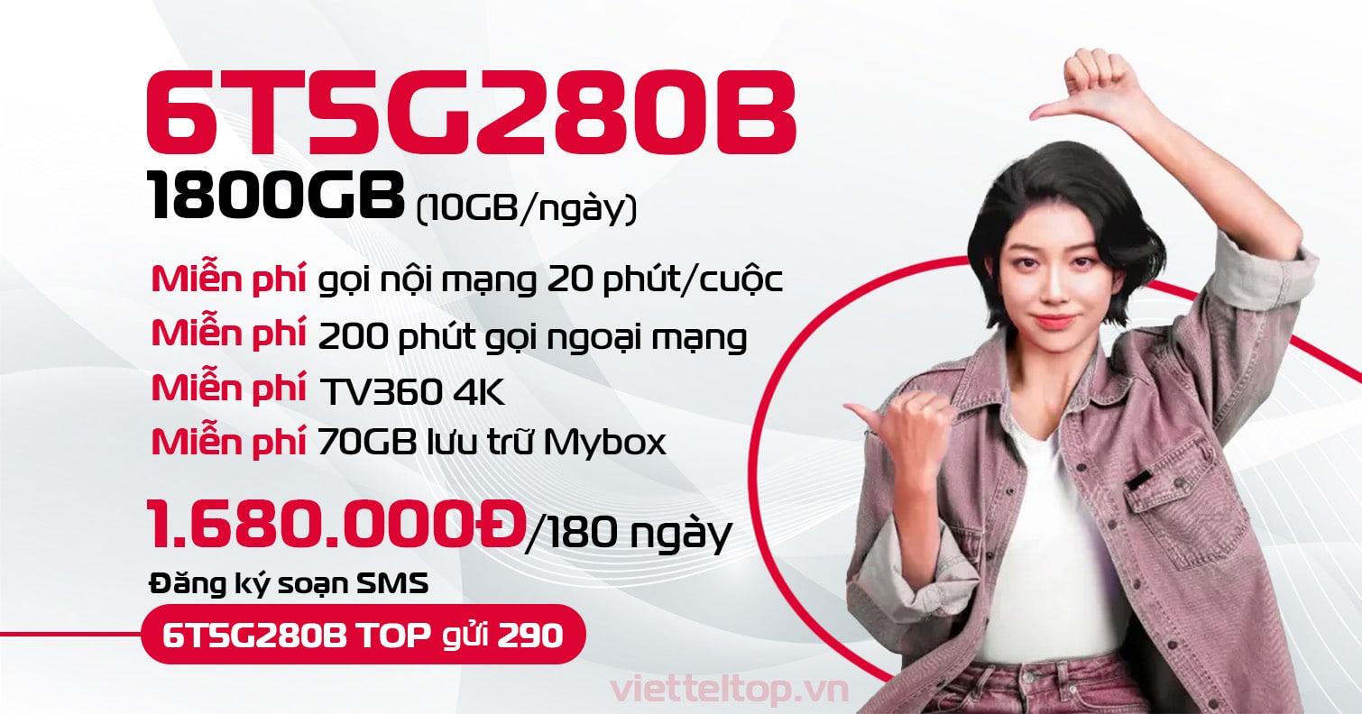 Gói 6T5G280B Viettel giá 1680k với 1800GB data, 6000 phút gọi nội mạng, tiết kiệm vượt trội